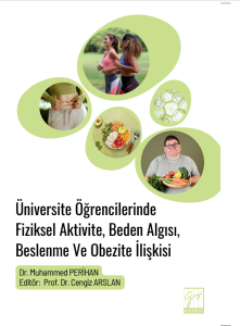 &Uuml;niversite &Ouml;ğrencilerinde Fiziksel Aktivite, Beden Algısı, Beslenme Ve Obezite İlişkisi