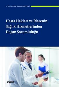 Hasta Hakları Ve İdarenin Sağlık Hizmetlerinden Doğan Sorumluluğu