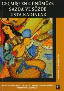Ge&ccedil;mişten G&uuml;n&uuml;m&uuml;ze Sazda Ve S&ouml;zde Usta Kadınları