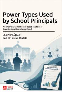 Power Types Used By School PrıncıpalsA Scale Development Study Based On Etzioni&rsquo;sOrganizational Compliance Model