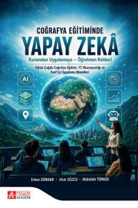 Coğrafya Eğitiminde Yapay Zek&acirc; Kuramdan Uygulamaya - &Ouml;ğretmen Rehberi