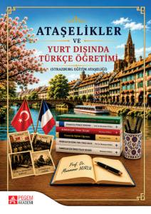 Ataşelikler Ve Yurt Dışında T&uuml;rk&ccedil;e &Ouml;ğretimi (Strazburg Eğitim Ataşeliği)