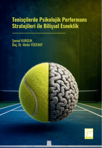Tenis&ccedil;ilerde Psikolojik Performans Stratejileri İle Bilişsel Esneklik