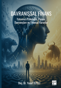 Davranışsal Finans Yatırımcı Psikolojisi, Piyasa Davranışları Ve Finansal Kararlar