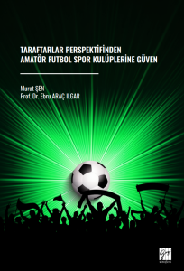 Taraftarlar Perspektifinden Amat&ouml;r Futbol Spor Kul&uuml;plerine G&uuml;ven