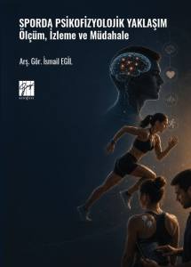 Sporda Psikofizyolojik Yaklaşım &Ouml;l&ccedil;&uuml;m, İzleme Ve M&uuml;dahale