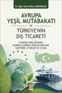 Avrupa Yeşil Mutabakatı Ve T&uuml;rkiye'nin Dış Ticareti