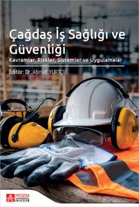 &Ccedil;ağdaş İş Sağlığı Ve G&uuml;venliği Kavramlar, Riskler, Sistemler Ve Uygulamalar