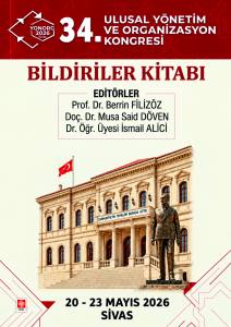 34. Ulusal Y&ouml;netim Ve Organizasyon Kongresi Bildiriler Kitabı 20-23 Mayıs 2026