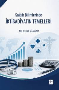 Sağlık Bilimlerinde İktisadiyatın Temelleri
