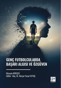 Gen&ccedil; Futbolcularda Başarı Algısı Ve &Ouml;zg&uuml;ven