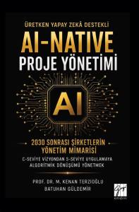 &Uuml;retken Yapay Zek&acirc; DestekliAı-Natıve Proje Y&ouml;netimi2030 Sonrası Şirketlerin Y&ouml;netim MimarisiC-Seviye Vizyondan S-Seviye UygulamayaAlgoritmik D&ouml;n&uuml;ş&uuml;m&uuml; Y&ouml;netmek