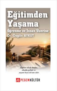 Eğitimden Yaşama &Ouml;ğrenme Ve İnsan &Uuml;zerine
