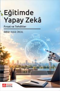 Eğitimde Yapay Zeka Fırsat Ve Tehditler (E-Kitap)
