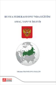 Rusya Federasyonu'nda Eğitim Ama&ccedil; Yapı Ve İşleyiş
